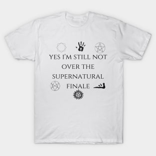 yes i'm still not over the supernatural finale with symbols T-Shirt